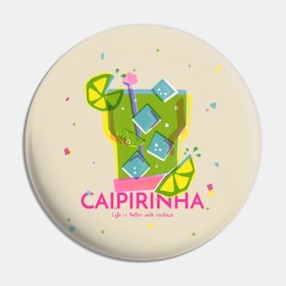 Caipirinha Life Is Better With Cachaca Design Pin