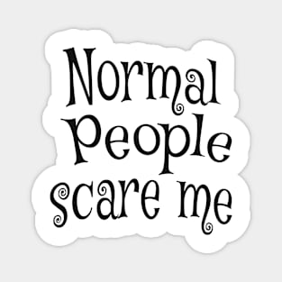 Normal People funny Saying Magnet