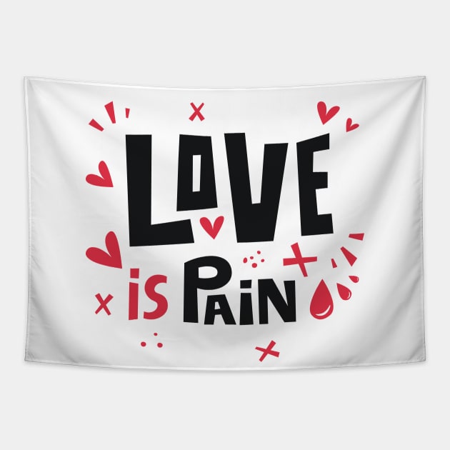 Love is pain Tapestry by Yeroma