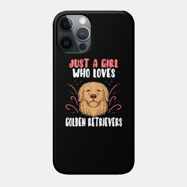 Just A Girl Who Loves Golden Retriever Dog Gift - Puppy - Phone Case