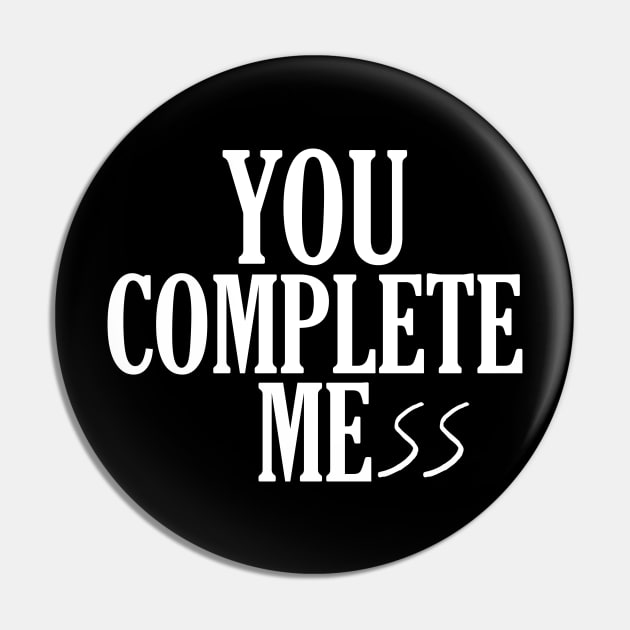 You Complete Mess Pin by giovanniiiii