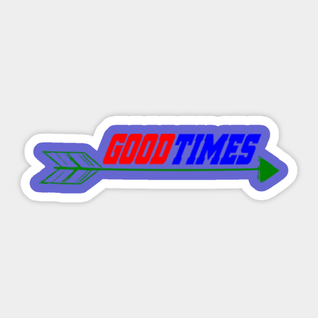 Good Times With Indian Arrow Good Times Sticker Teepublic Gemma finally gets to play cowboys and indians with the boys, but like most minorities (a girl). teepublic