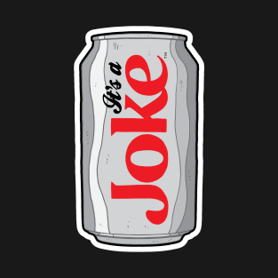 It's A Joke! (Diet Cola Parody) T-Shirt