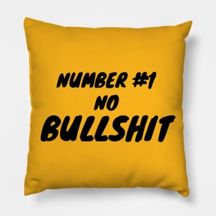 Number #1 no bullshit Pillow