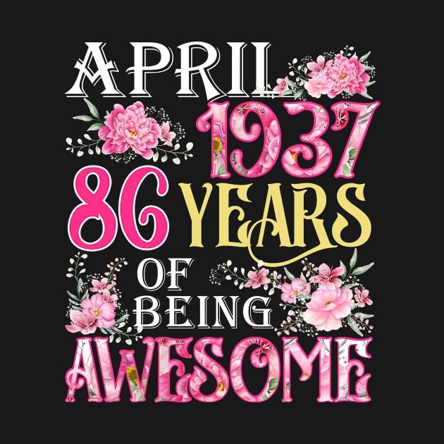 April Girl 1937 Shirt 86th Birthday 86 Years Old by denvau123