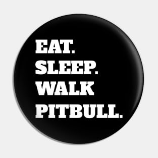 Eat Sleep Walk Pitbull - Pitbull Dog Pitbulls Dogs Pin