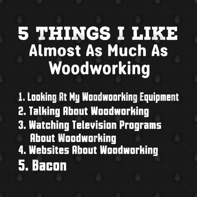 5 Things I Like Almost As Much As Woodworking by Tee-hub