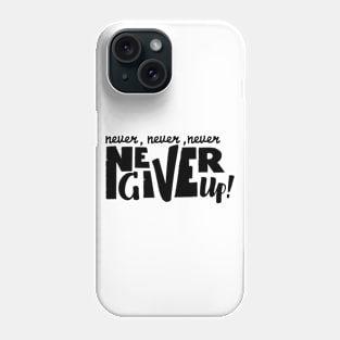 Never give up vector motivational quote. Hand written lettering Phone Case