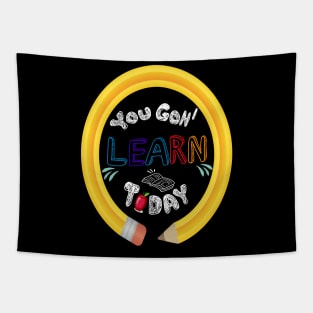 You Gon' Learn Today - Teacher Shirt , Funny Teacher Shirt , You Gonna Learn Today , You gon learn today shirt , Teacher Gift with circle pen Tapestry