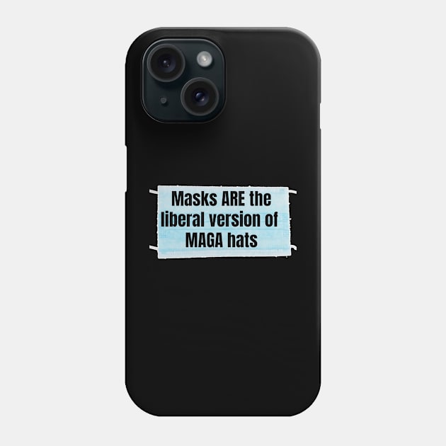 Masks are the MAGA hats Phone Case by Views of my views