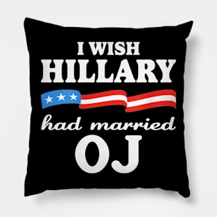 I wish Hillary had married Oj Pillow