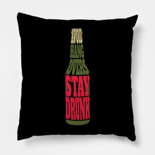 Avoid Hangovers Stay Drunk Pillow