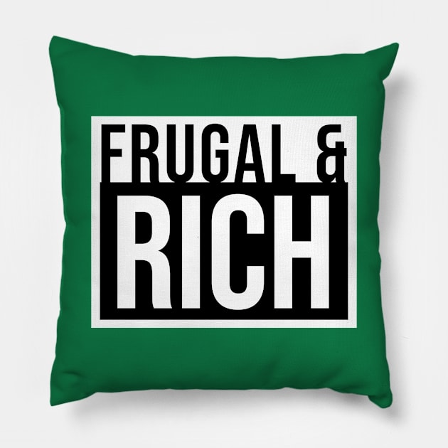 Frugal and Rich Pillow by MaplewoodMerch