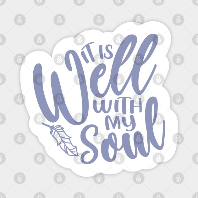 It Is Well With My Soul Christian Faith Magnet by GlimmerDesigns