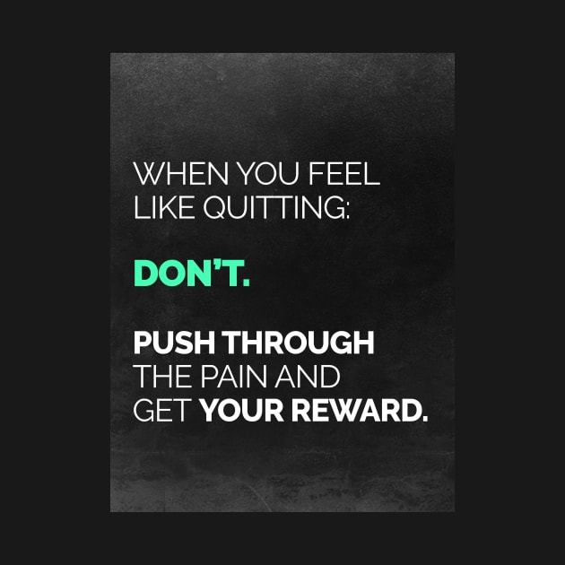 When You Feel Like Quitting... by fearlessmotivat