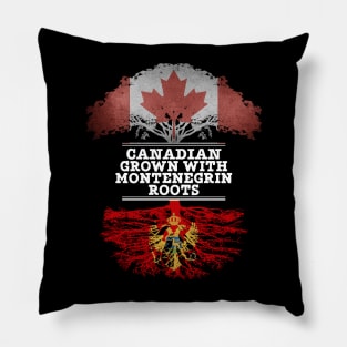 Canadian Grown With Montenegrin Roots - Gift for Montenegrin With Roots From Montenegro Pillow