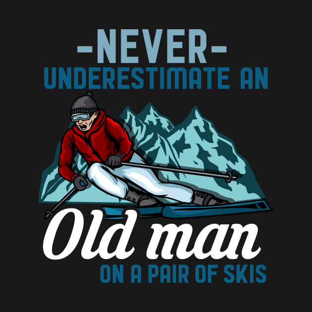 Never Underestimate an Old Man on a Pair of Skis Grandpa Ski print by biNutz