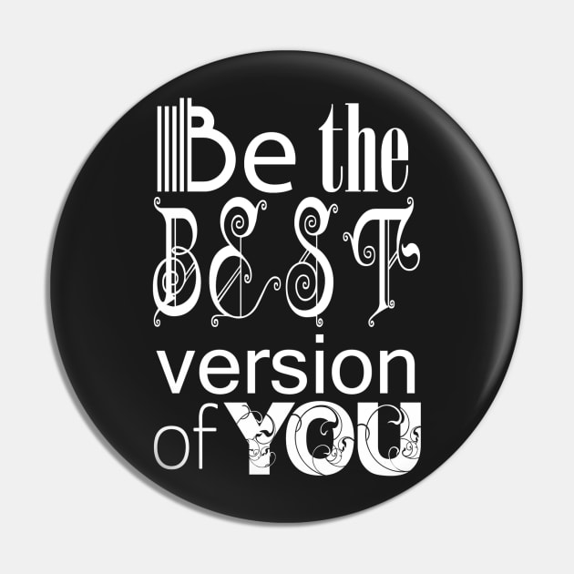 Be the Best Version of You Pin by Girona