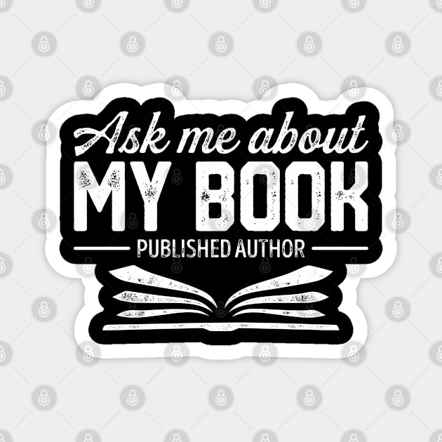 Ask Me About My Book Funny Published Author Writer Magnet by lenaissac2