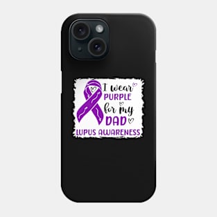 I Wear Purple for my Dad Lupus Awareness Phone Case