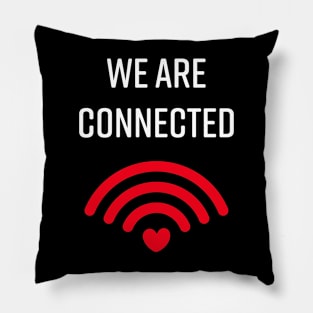 We are connected for dark background Pillow