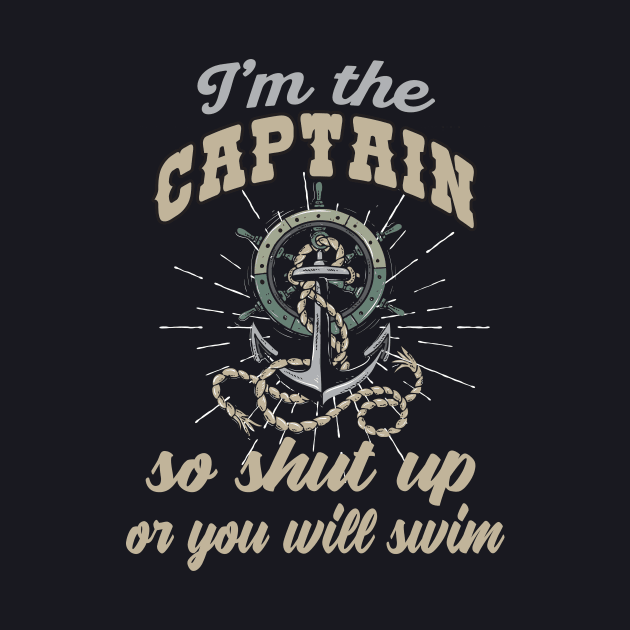 I'm the Captain Slogan for Boat Captains by Foxxy Merch