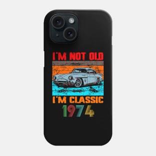 I'm Not Old I'm Classic, Vintage 1974 50Th Birthday Phone Case