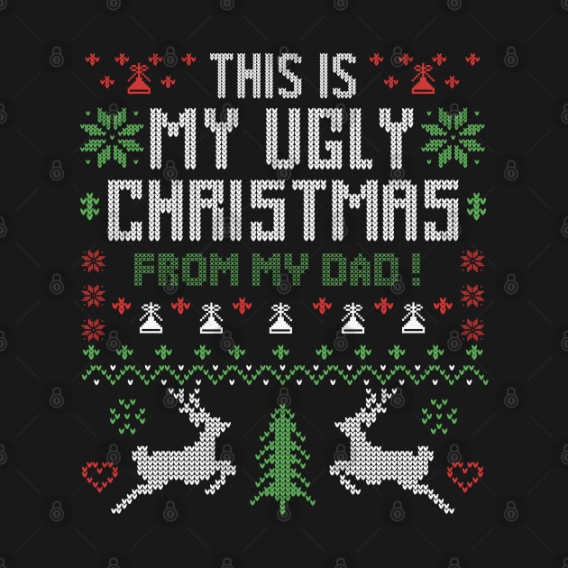 This Is My Ugly Christmas From My Dad by Merchsides