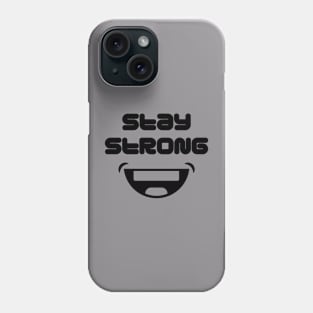 Stay Strong T-shirt Phone Case