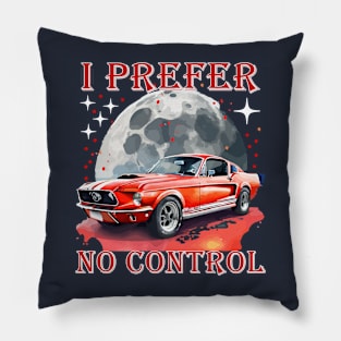 I Prefer No Control Pillow