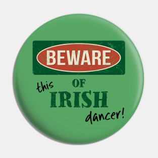 Beware Of This Irish Dancer! Pin