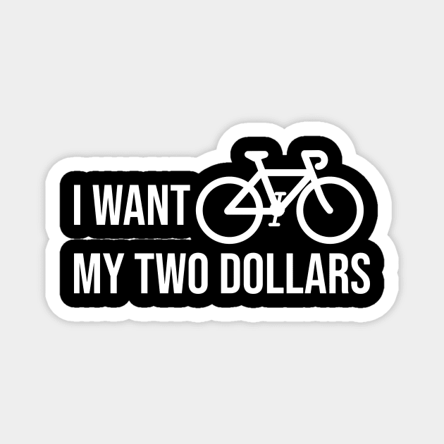 I Want My Two Dollars Magnet by Tamie