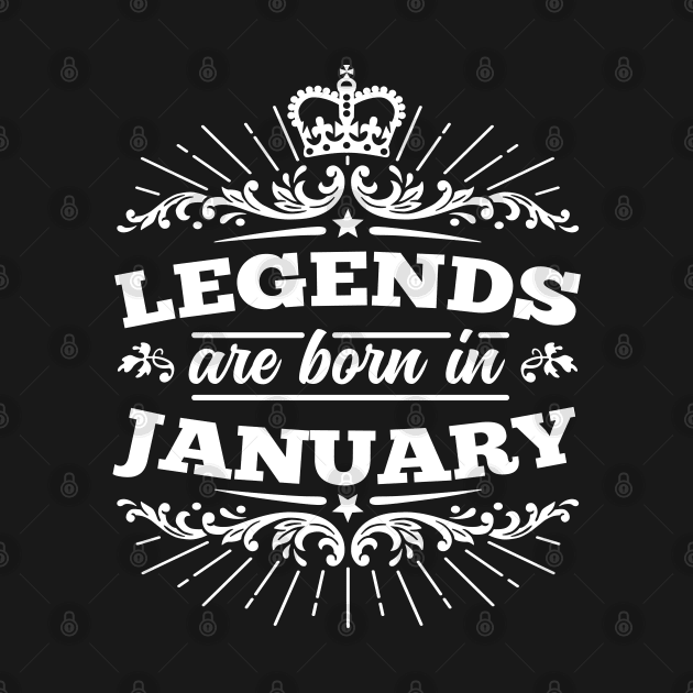 Legends Are Born In January by DetourShirts