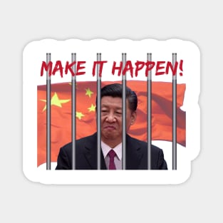 MAKE IT HAPPEN TO XI Magnet