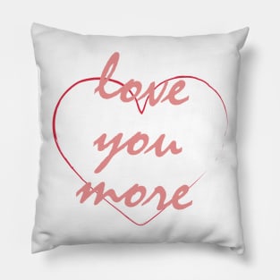 Loves you More Pillow