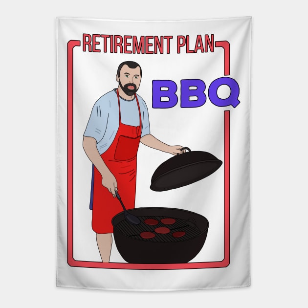 Retirement Plan BBQ Tapestry by DiegoCarvalho