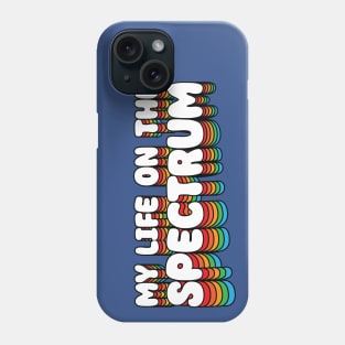 My Life On The Spectrum V2 Phone Case