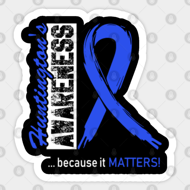 Huntington S Disease Awareness Because It Matters Huntingtons Disease Sticker Teepublic