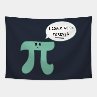 Funny Pi Day - Kawaii Pi Symbol 3.14 - I Could Go On Forever Tapestry