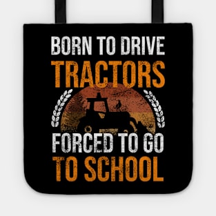 Born To Drive Tractors Forced To Go To School Tote