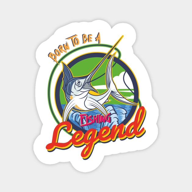 born to be a fishing legend Magnet by DOGGHEAD