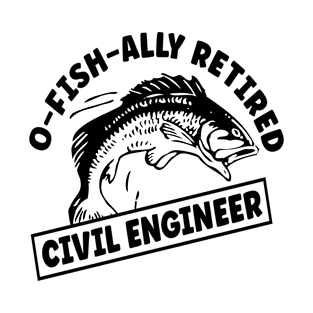 Retired Civil engineer Gone Fishing T-Shirt