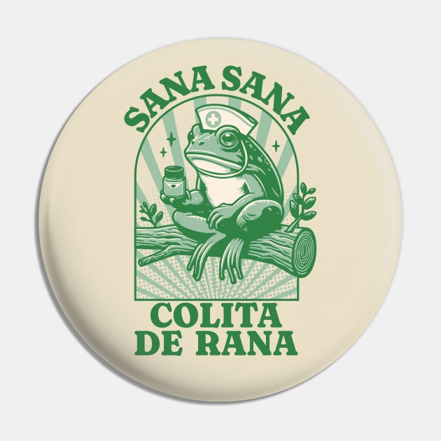 Sana Sana Colita De Rana Cute Mexican Nurse - Mexican Saying Pin by OrangeMonkeyArt