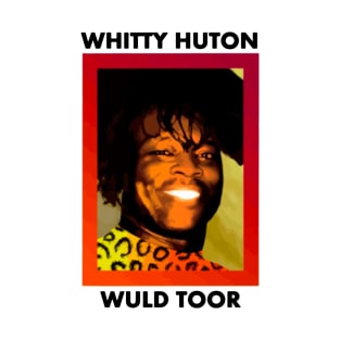 whitty huton wuld toor T-Shirt