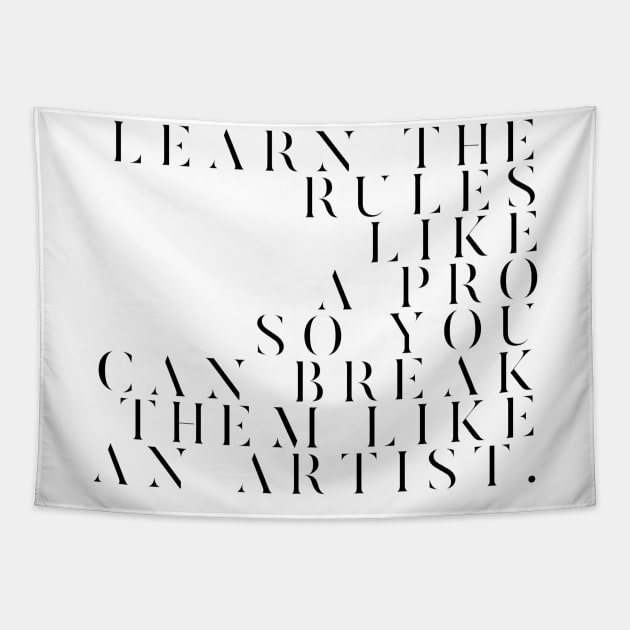 learn the rules like a pro so you can break them like an artist Tapestry by GMAT