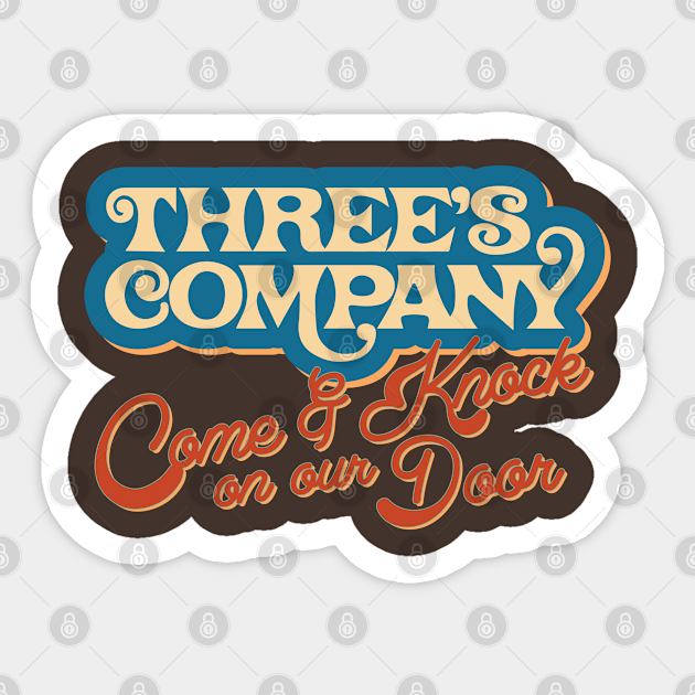 Come & Knock on our Door - Threes Company - Sticker