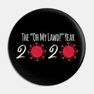 The "Oh My Lawd" Year 2020 Pin