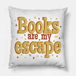 Books are my escape Pillow