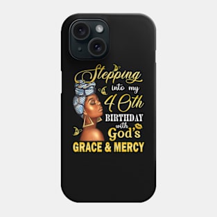 Stepping Into My 40th Birthday With God's Grace & Mercy Bday Phone Case