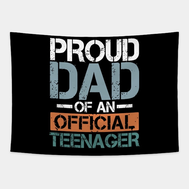 Proud Dad of an Official Teenager Tapestry by AngelBeez29